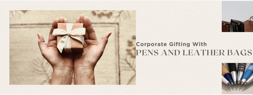 Elevate Your Corporate Gifting with Pens and Leather Bags