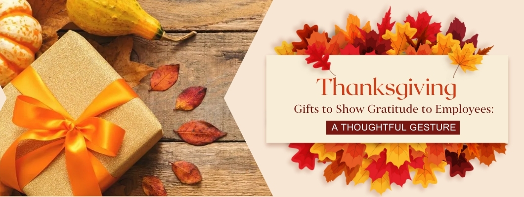 Thanks Giving Gifts to Show Gratitude to Employees: A Thoughtful Gesture