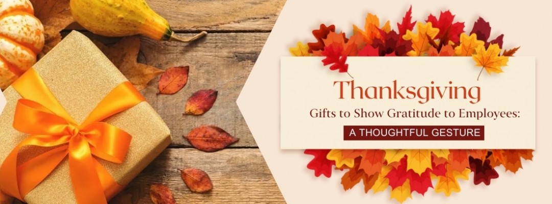 Thanks Giving Gifts to Show Gratitude to Employees: A Thoughtful Gesture