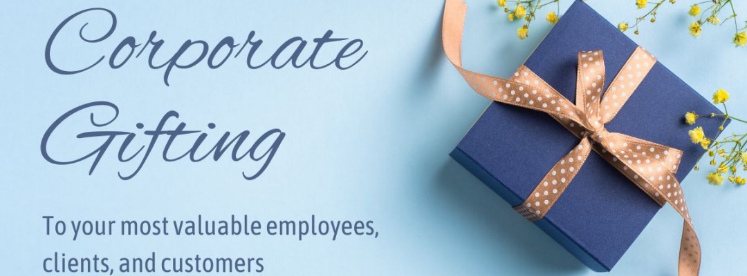 Corporate Gifting To Your Most Valuable Employees, Clients And Customers
