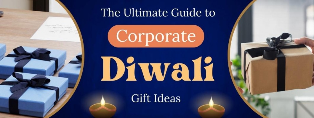 The Ultimate Guide to Corporate Diwali Gift Ideas