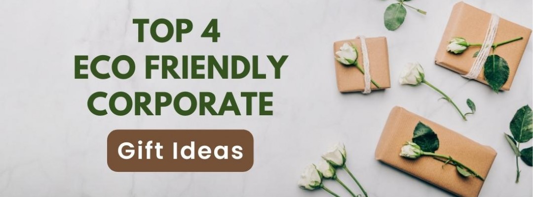 Top Eco Friendly Corporate Gifts Ideas