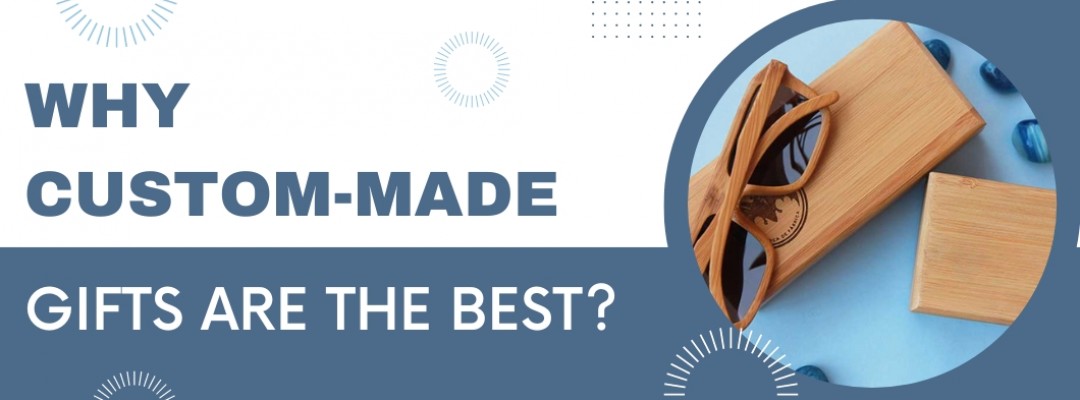 Why Custom-Made Gifts are the Best?