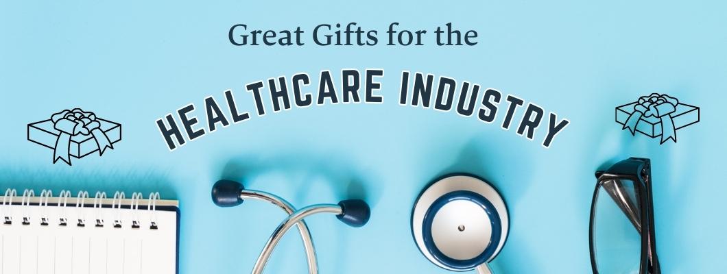 Great Gifts for the Healthcare Industry