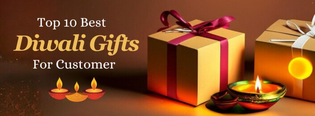 Top 10 Best Diwali Gifts For Customers: Turn Your Network Into Net Worth